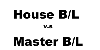 What is the difference between House B/L and Master B/L? Explanation of the Advantage and Disadvantage of House/Master as Freight Forwarder | Marine Transport