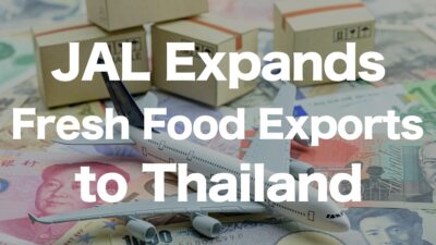 JAL Expands Fresh Food Exports to Bangkok’s Japanese Market: A Look at the Strategy | IINO san's Logistics News