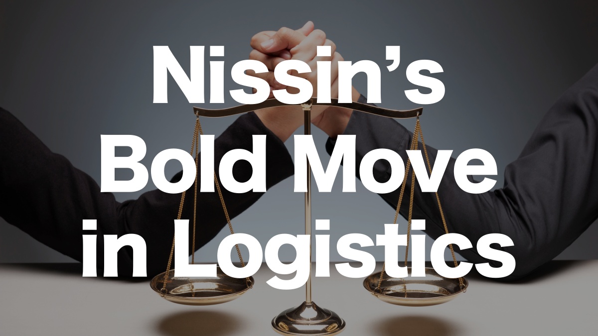 Nissin’s Strategic Expansion in Logistics: Strengthening Core Operations and Exploring New Frontiers | IINO san's Logistics News