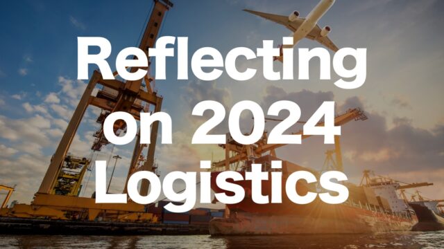 Reflecting on 2024 Logistics: Key Events and Future Outlook | IINO san's Logistics News