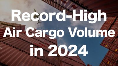 Record-High Air Cargo Volume in 2024: What Drove the Growth Beyond the Pandemic? | IINO san's Logistics News