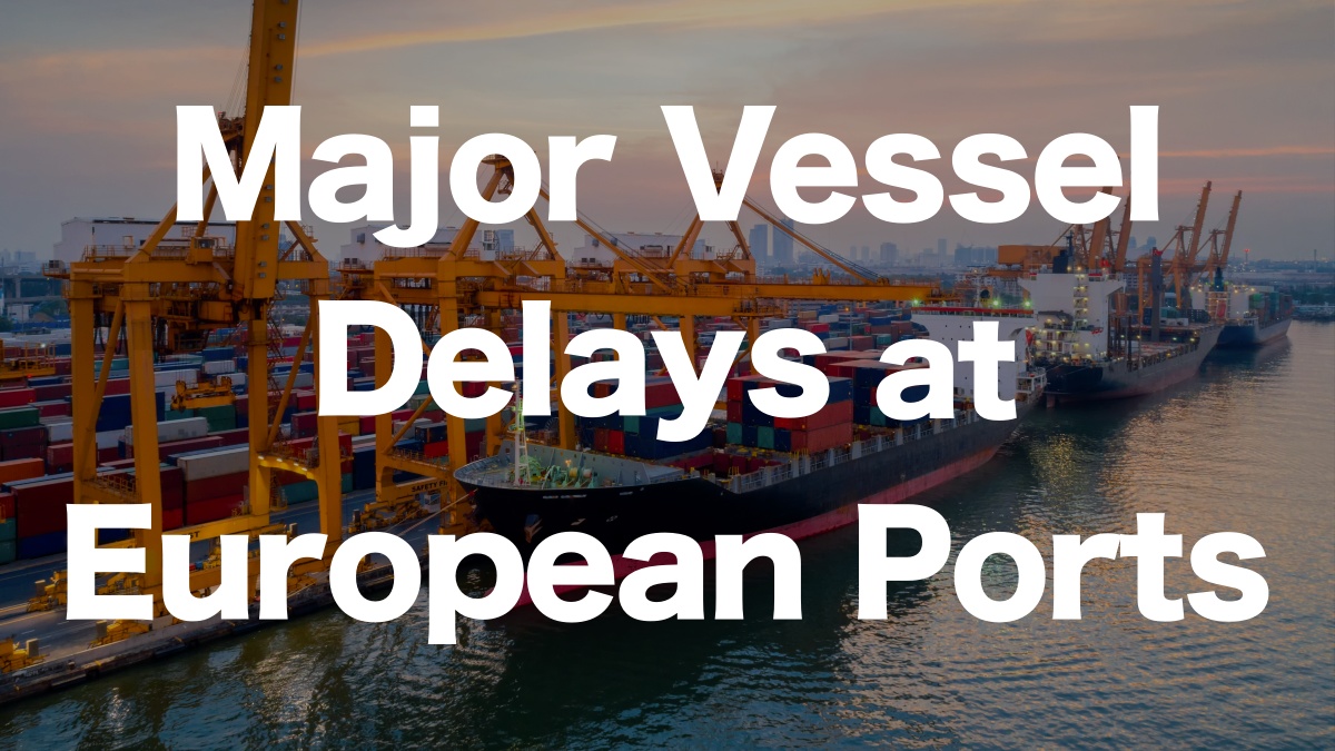 Port Delays in Europe: Storms, Strikes, and Cargo Surge | IINO san's Logistics News